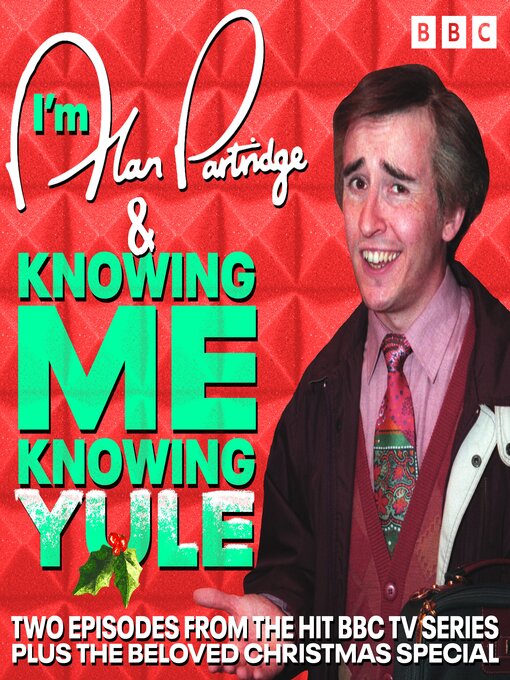 Title details for I'm Alan Partridge & Knowing Me, Knowing Yule by Steve Coogan - Wait list